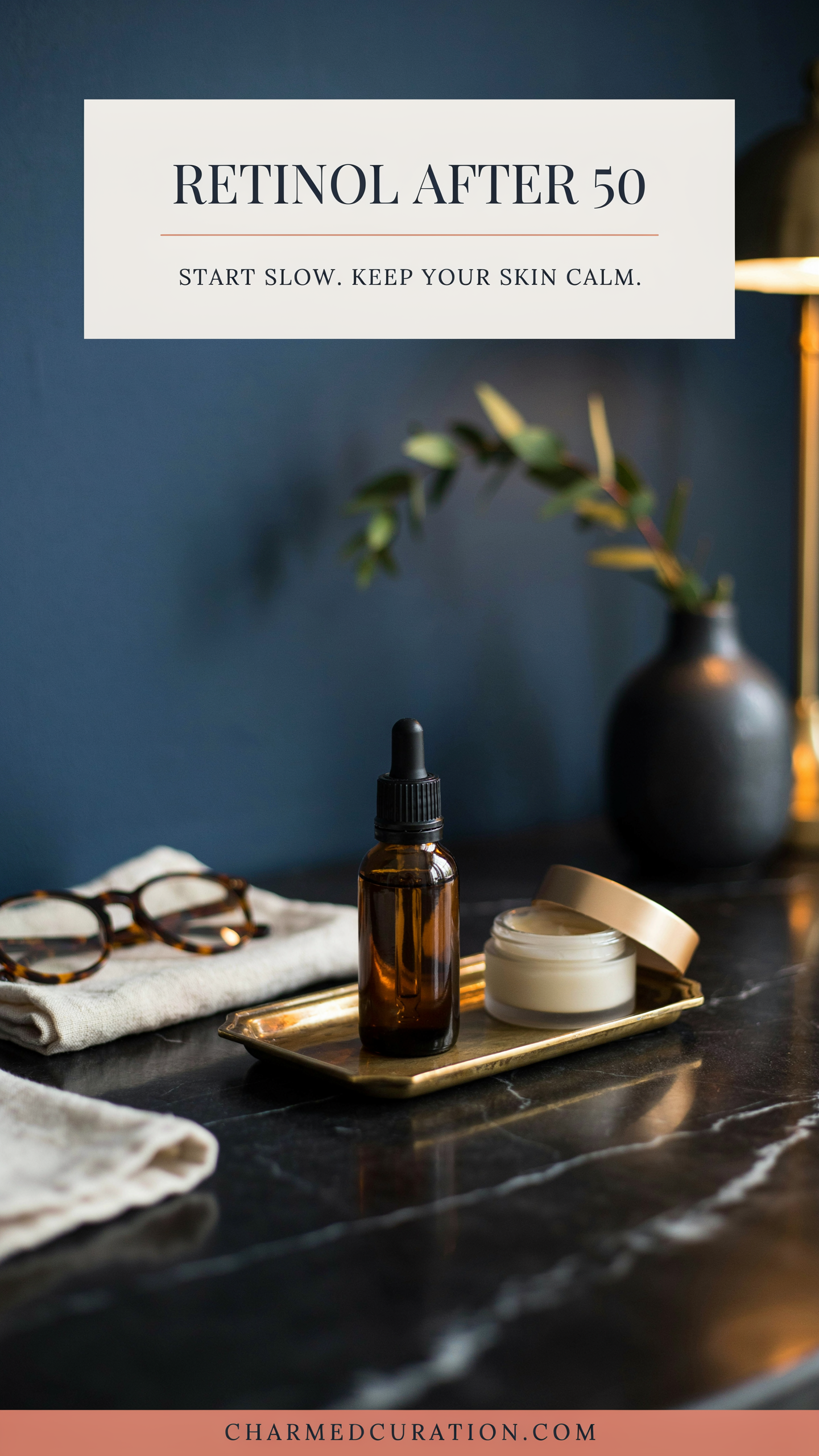 Amber retinol bottle and moisturizer on a gold tray beneath the words Retinol After 50, Start Slow, Keep Your Skin Calm