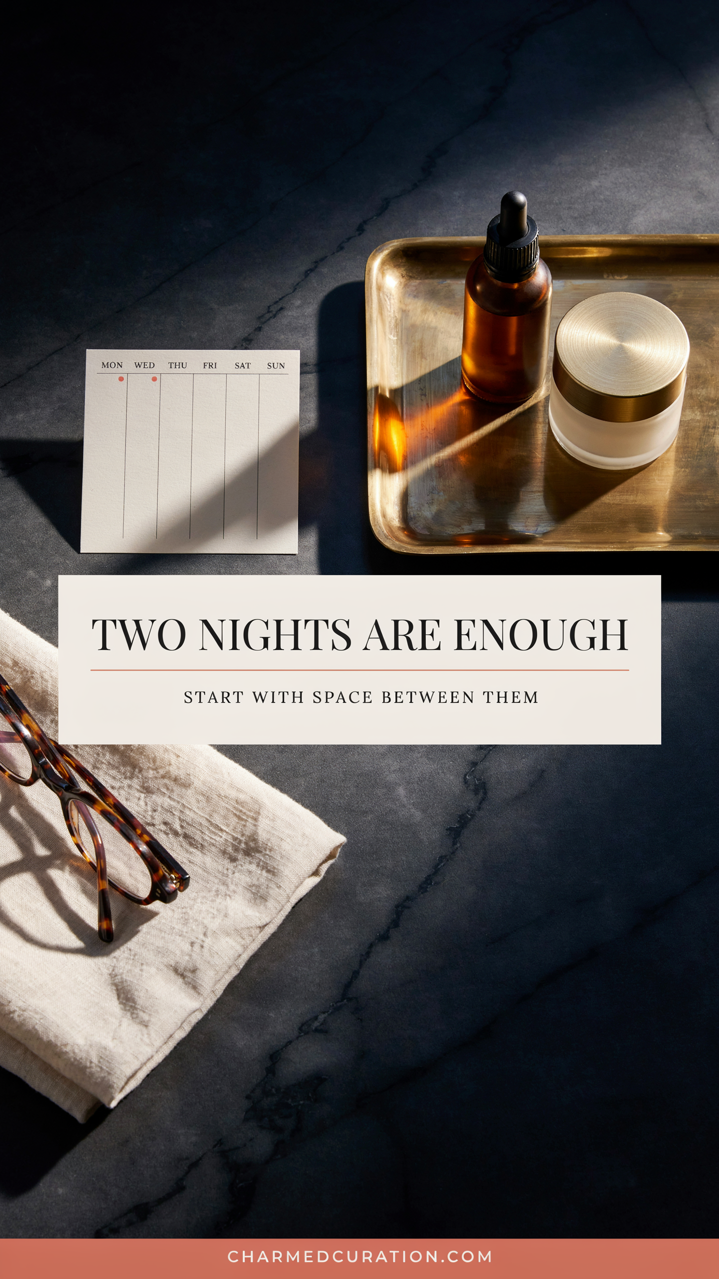 Amber retinol bottle and cream moisturizer beside a weekly card marked for two nights beneath the words Two Nights Are Enough